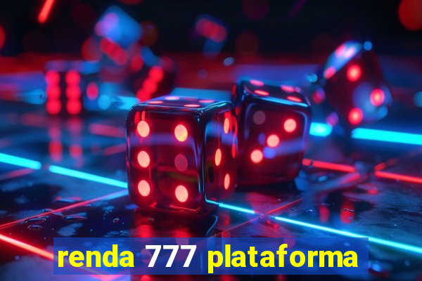 renda 777 plataforma